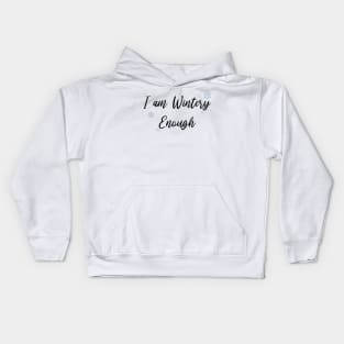 I am WINTERY Enough (Black) Kids Hoodie